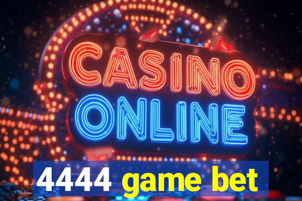 4444 game bet